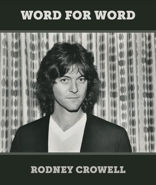 Word for Word By Rodney Crowell 9781947026957 (Hardback)