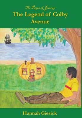 The Legend of Colby Avenue By Hannah Giesick 9781947064010 (Hardback)