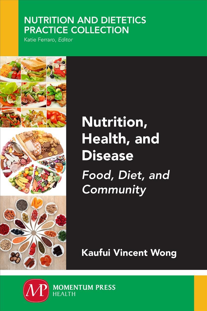 Nutrition, Health, and Disease By Kaufui Vincent Wong 9781947083165