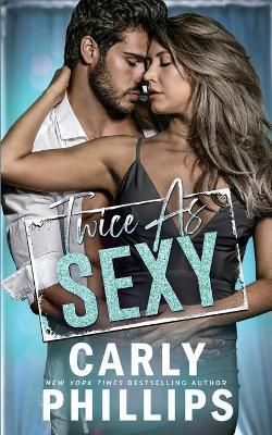 Twice as Sexy By Carly Phillips 9781947089310 (Paperback)
