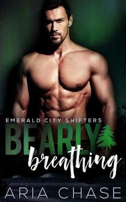 Bearly Breathing By Aria Chase 9781947101005 (Paperback)
