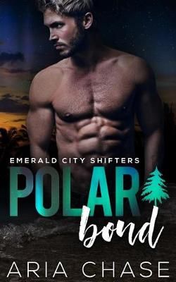 Polar Bond By Aria Chase (author), Rebecca Pau (illustrator)