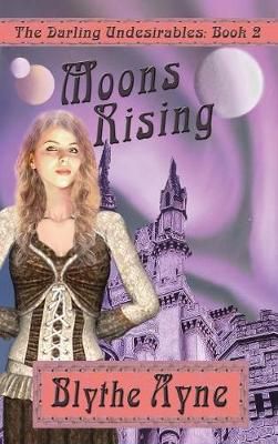 Moons Rising By Blythe Ayne 9781947151130 (Hardback)