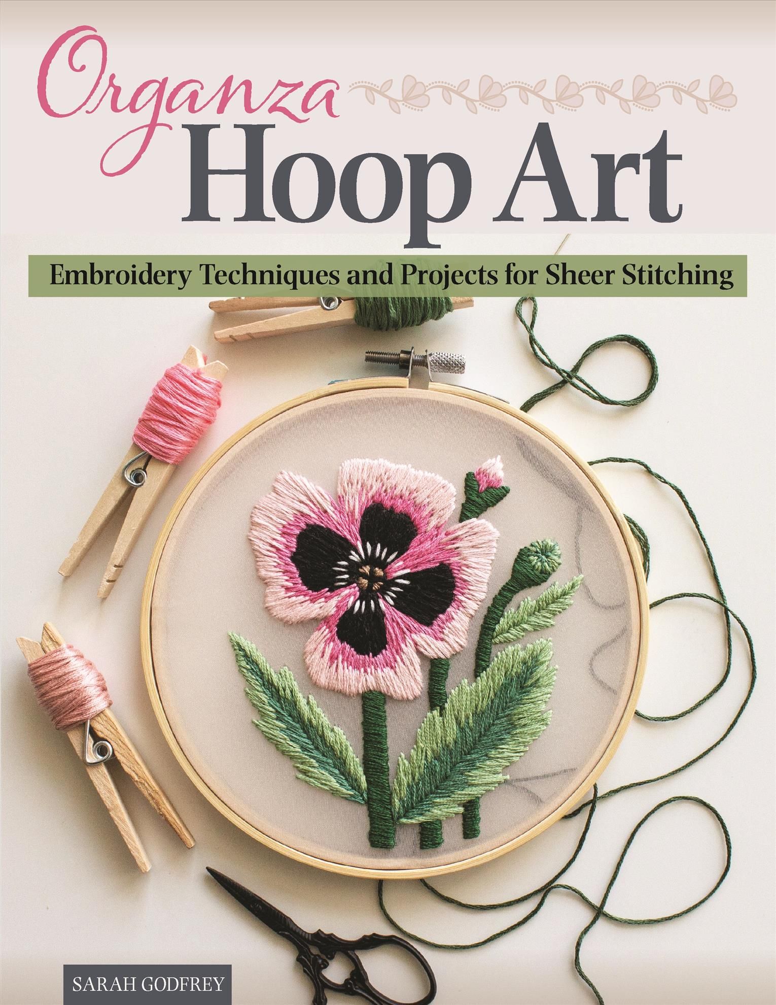 Organza Hoop Art By Sarah Godfrey 9781947163614 (Paperback)