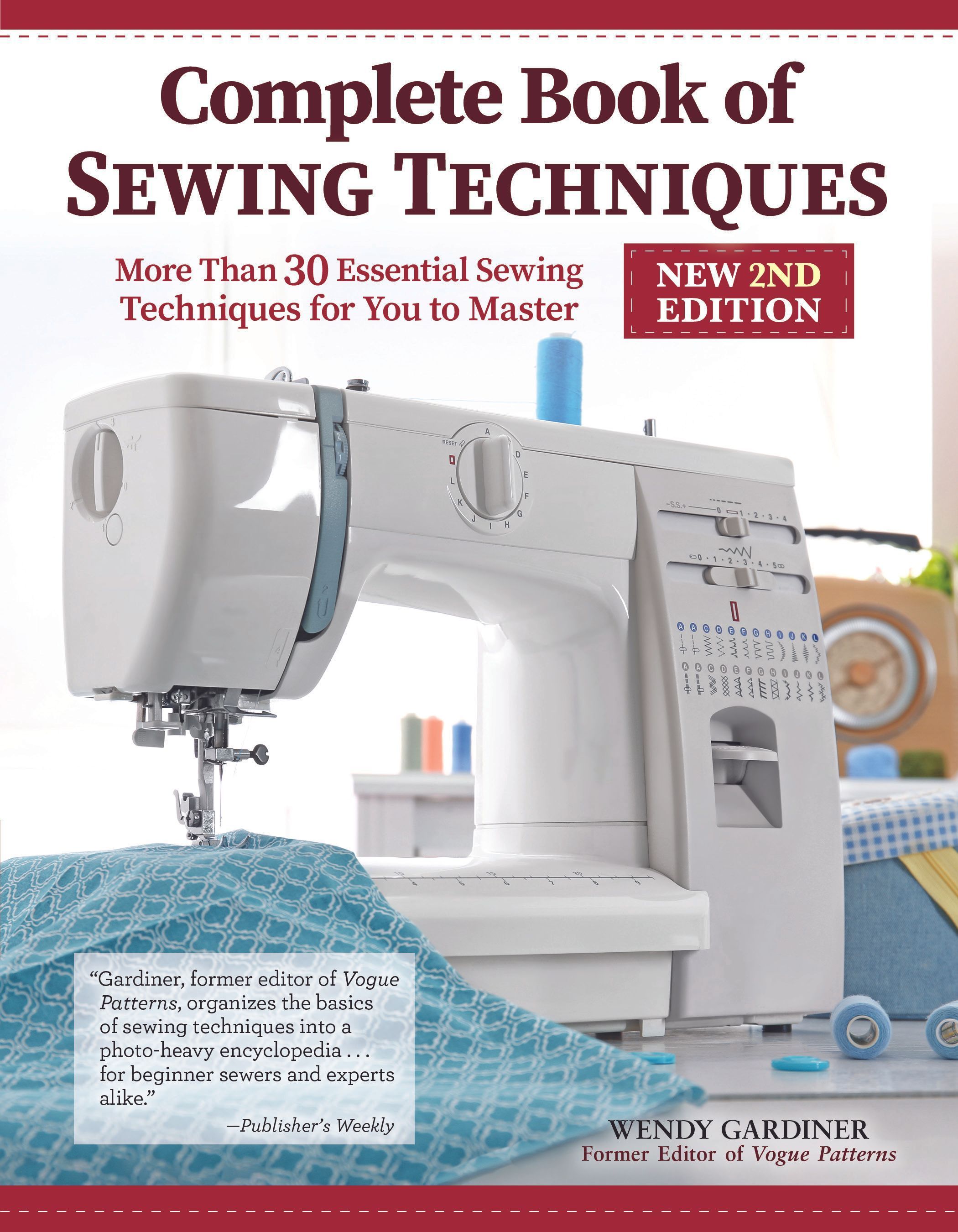 Complete Book of Sewing Techniques By Wendy Gardiner 9781947163911