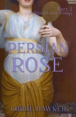 Persian Rose By Libbie Hawker 9781947174153 (Paperback)