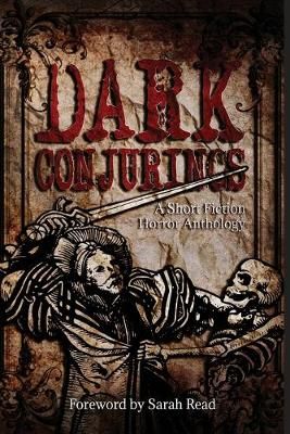 Dark Conjurings: A Short Fiction Horror Anthology By Remington, Delia