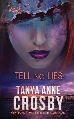 Tell No Lies By Tanya Anne Crosby 9781947204249 (Paperback)