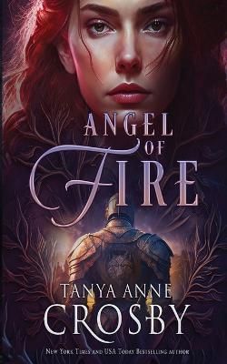 Angel of Fire By Tanya Anne Crosby 9781947204256 (Paperback)