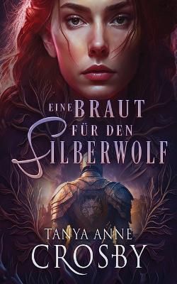 Eine Braut für den Silberwolf By Tanya Anne Crosby 9781947204546