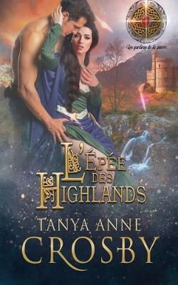 L'Épée des Highlands By Crosby, Tanya Anne 9781947204621 (Paperback)