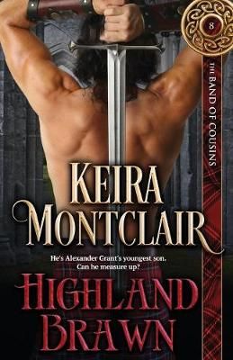 Highland Brawn By Keira Montclair (author), Angela Polidoro (editor)