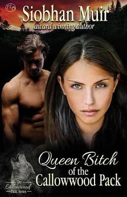 Queen Bitch of the Callowwood Pack By Muir, Siobhan 9781947221048