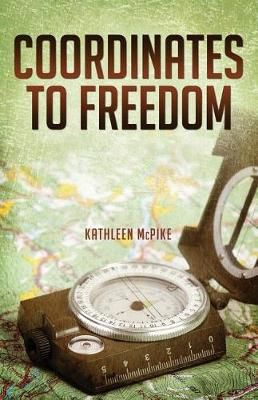 Coordinates to Freedom By McPike, Kathleen, 9781947247864 (Paperback)