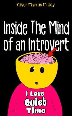 Inside The Mind of an Introvert By Oliver Markus Malloy 9781947258112