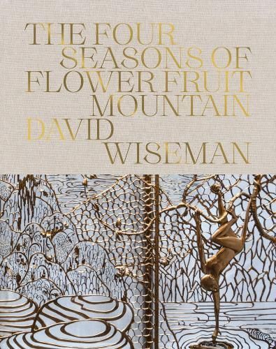 David Wiseman: The Four Seasons of Flower Fruit Mountain 9781947359123