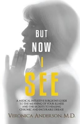 But Now I See By Veronica Anderson 9781947368941 (Paperback)