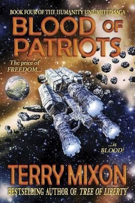 Blood of Patriots (Book 4 of The Humanity Unlimited Saga) By Mixon