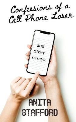 Confessions of a Cell Phone Loser 9781947381315 (Paperback)