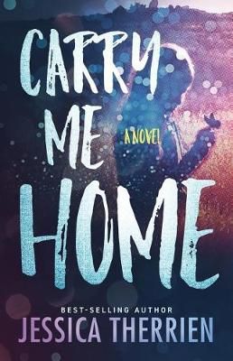 Carry Me Home By Jessica Therrien 9781947392090 (Paperback)