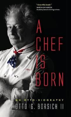 Chef Is Born By Borsich 9781947398559 (Hardback)