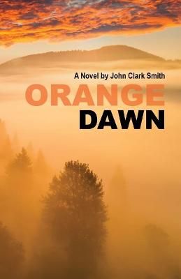 Orange Dawn By John Clark Smith (author), Rachel Power (illustrator)