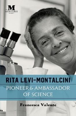 Rita Levi-Montalcini: Pioneer & Ambassador of Science 9781947431362