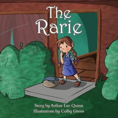 The Rarie By Arthur Lee Quinn (author), Colby Green (illustrator)