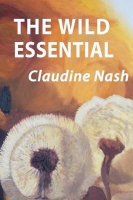 The Wild Essential By Claudine Nash 9781947465190 (Paperback)