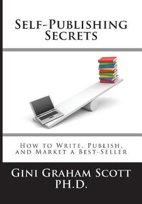 Self-Publishing Secrets By Gini Graham Scott 9781947466784 (Paperback)