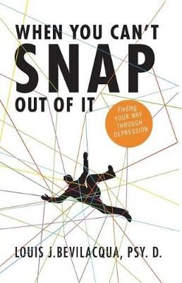 When You Can't Snap Out of It By Bevilacqua, Louis J., 9781947491274