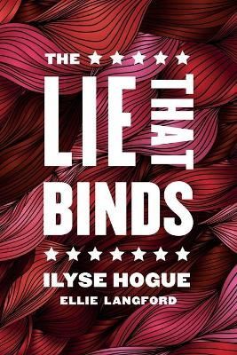 The Lie That Binds By Ilyse Hogue 9781947492509 (Paperback)