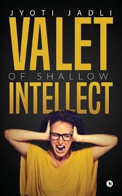 Valet of Shallow Intellect By Jyoti Jadli 9781947498631 (Paperback)