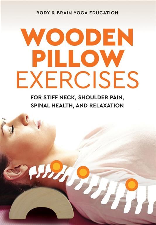 Wooden Pillow Exercises By Body & Brain Yoga Education 9781947502123