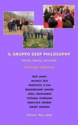 Il Gruppo Deep Philosophy: Storia, teoria, tecniche By Lahav, Ran