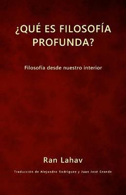 ¿Qué es filosofía profunda?: Filosofía desde nuestro interior