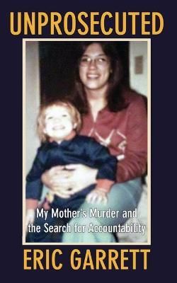 Unprosecuted By Eric Garrett 9781947521377 (Paperback)