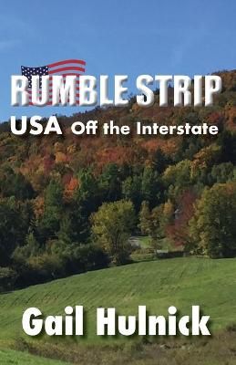 Rumble Strip USA Off the Interstate By Hulnick 9781947527003