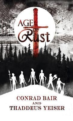 Age of Rust By Bair 9781947578425 (Hardback)