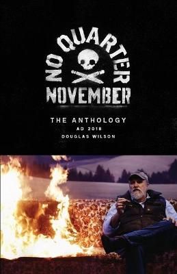 No Quarter November: The 2018 Anthology By Wilson, Douglas,