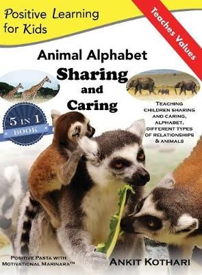 Animal Alphabet Sharing and Caring By Ankit Kothari 9781947645059