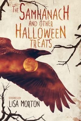 The Samhanach and Other Halloween Treats By Lisa Morton 9781947654068