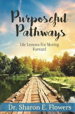 Purposeful Pathways By Sharon E Flowers 9781947656635 (Paperback)