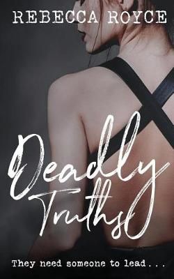 Deadly Truths By Rebecca Royce 9781947672826 (Paperback)
