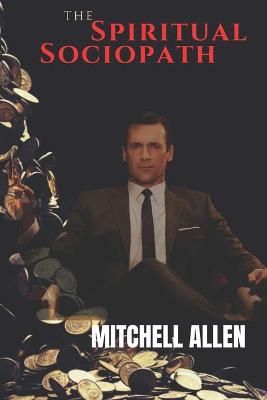 The Spiritual Sociopath By Mitchell Allen 9781947704541 (Paperback)