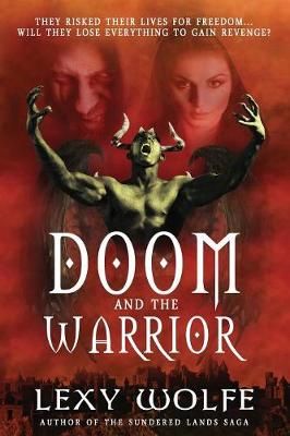Doom and the Warrior By Wolfe, Lexy 9781947727670 (Paperback)