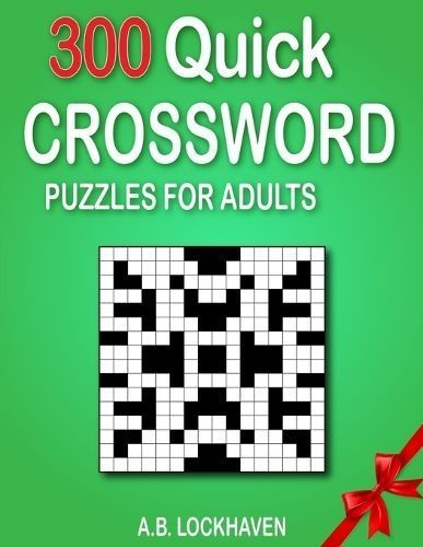 300 Quick Crossword Puzzles for Adults By Lockhaven, A.B. (Paperback)