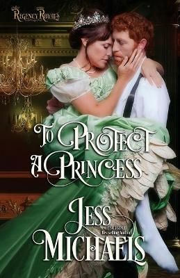 To Protect a Princess By Jess Michaels 9781947770584 (Paperback)