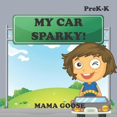 My Car Sparky! By Mama Goose 9781947799370 (Paperback)