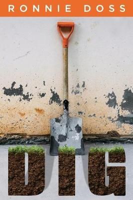 Dig By Ronnie Doss 9781947837041 (Paperback)